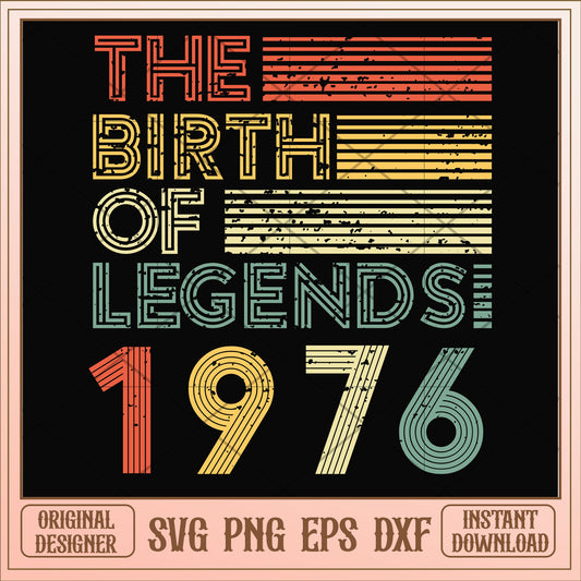 The birth of legends 1976 svg, legends svg, birthday svg