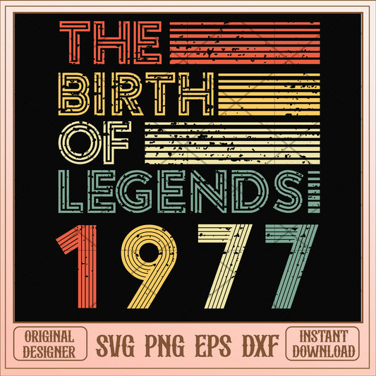 The birth of legends 1977 svg, legends svg, birthday svg