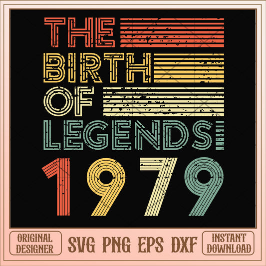 The birth of legends 1979 svg, legends svg, birthday svg