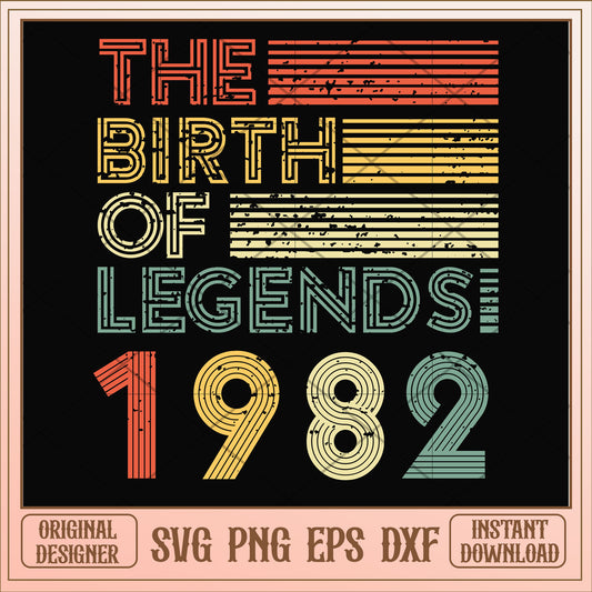 The birth of legends 1982 svg, legends svg, birthday svg