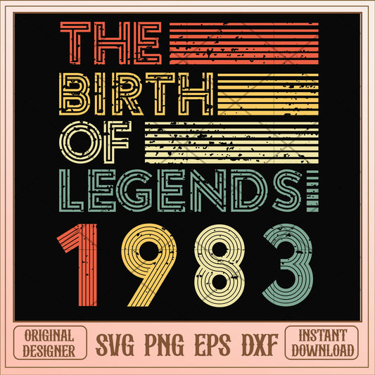 The birth of legends 1983 svg, legends svg, birthday svg