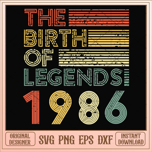 The birth of legends 1986 svg, legends svg, birthday svg