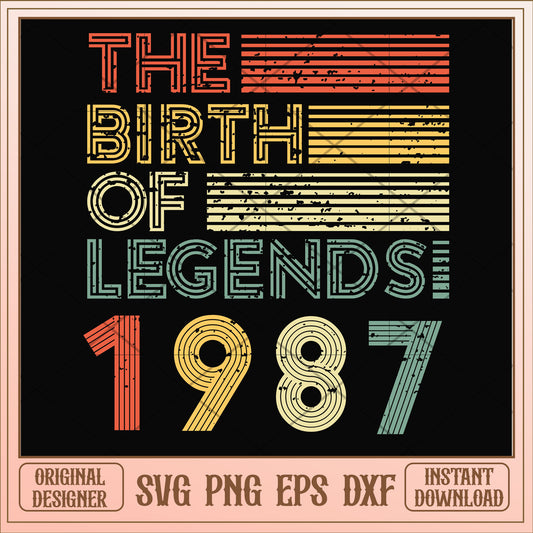 The birth of legends 1987 svg, legends svg, birthday svg