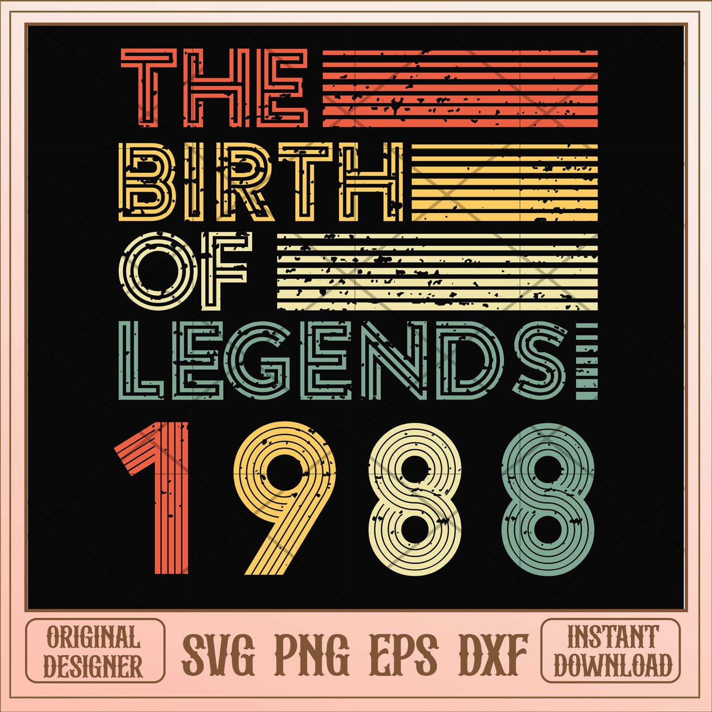 The birth of legends 1988 svg, legends svg, birthday svg