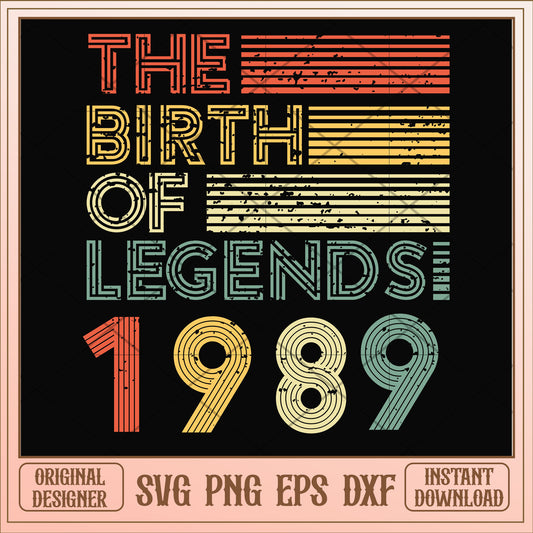 The birth of legends 1989 svg, legends svg, birthday svg