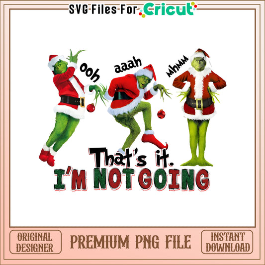 The grinch that its not going svg, classic grinch cartoon​​​​ svg