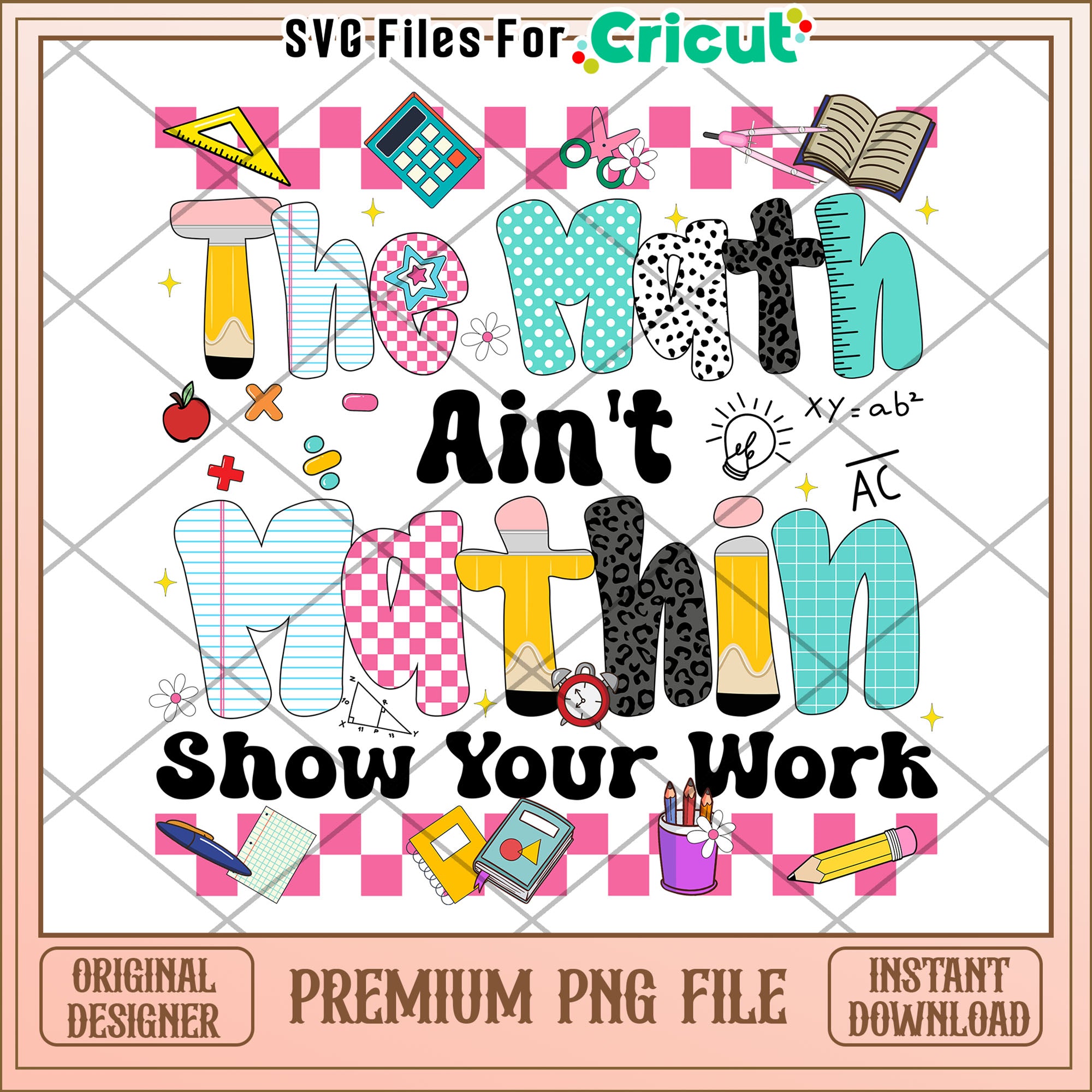The math aint mathin show your work png, making learning fun png, back ...