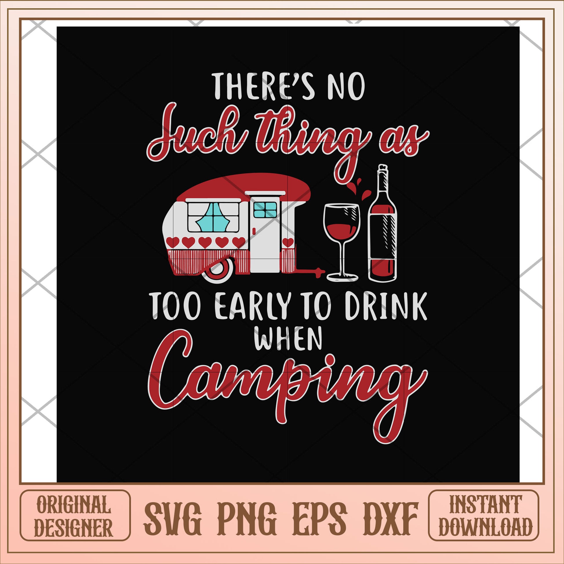 There no such thing as too early to drink when camping svg, camping svg