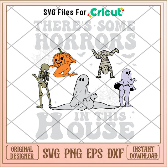 There's Some Horrors In This House svg, quotes svg, digital download
