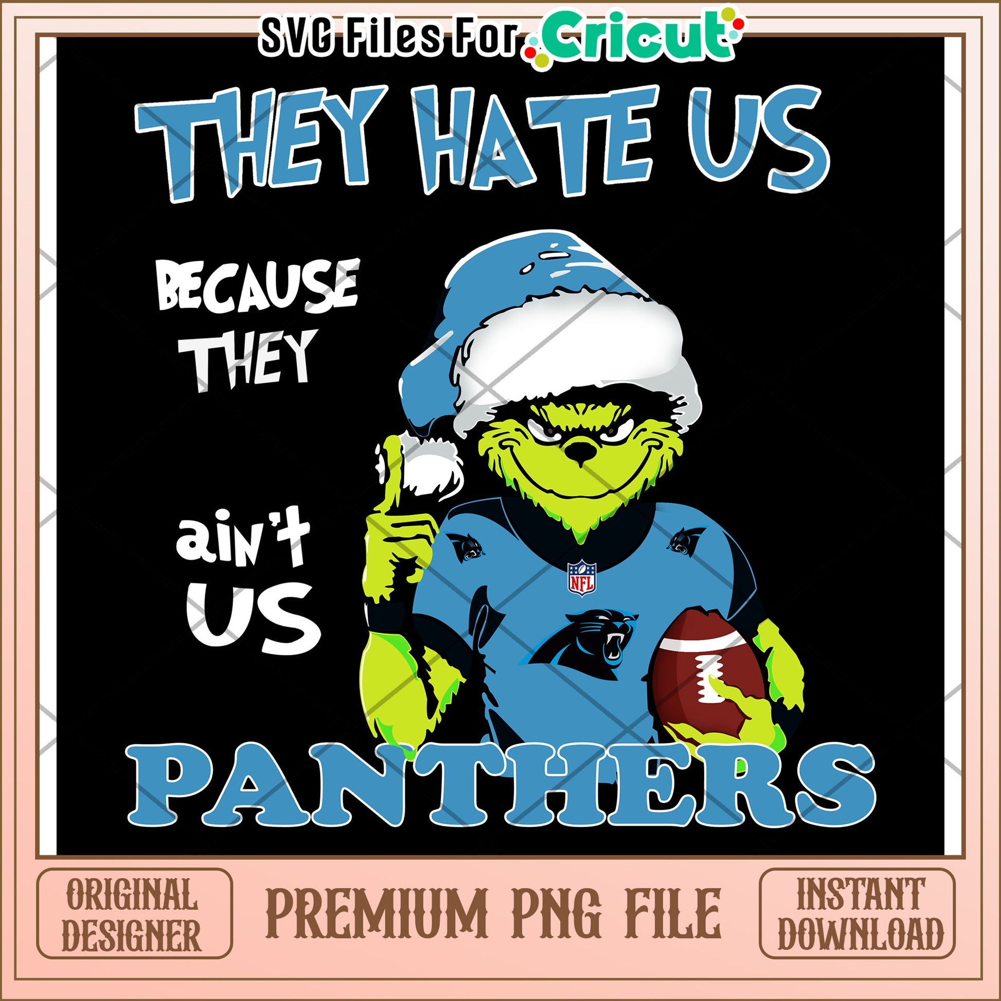 They Hate Us Panthers Design, Fun Grinch Theme for Sports Fans