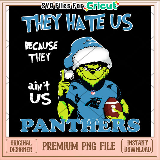 They Hate Us Panthers Design, Fun Grinch Theme for Sports Fans