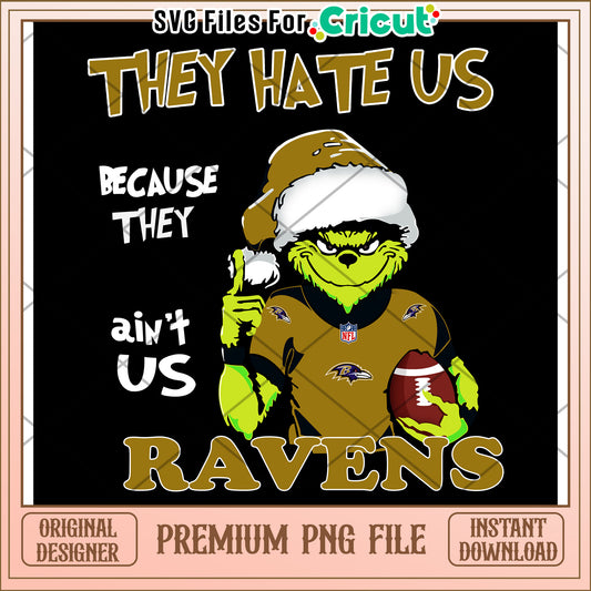 They Hate Us Ravens PNG Design for Cricut, Instant Download File