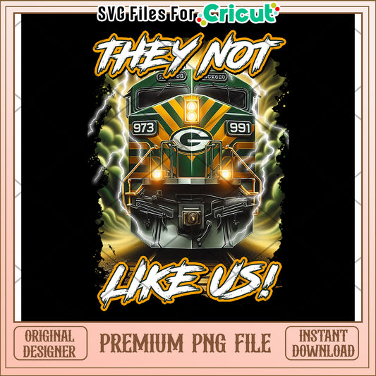 They Not Like Us Train PNG Design, Instant Download for Cricut