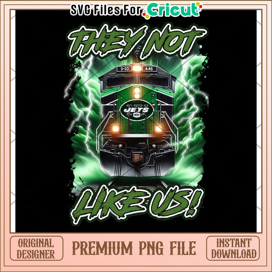 They Not Like Us Train PNG Design for Cricut, Instant Download Art