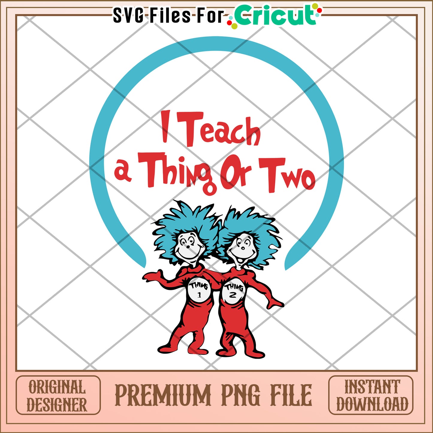 Thing 1 & 2 PNG I Teach a Thing or Two