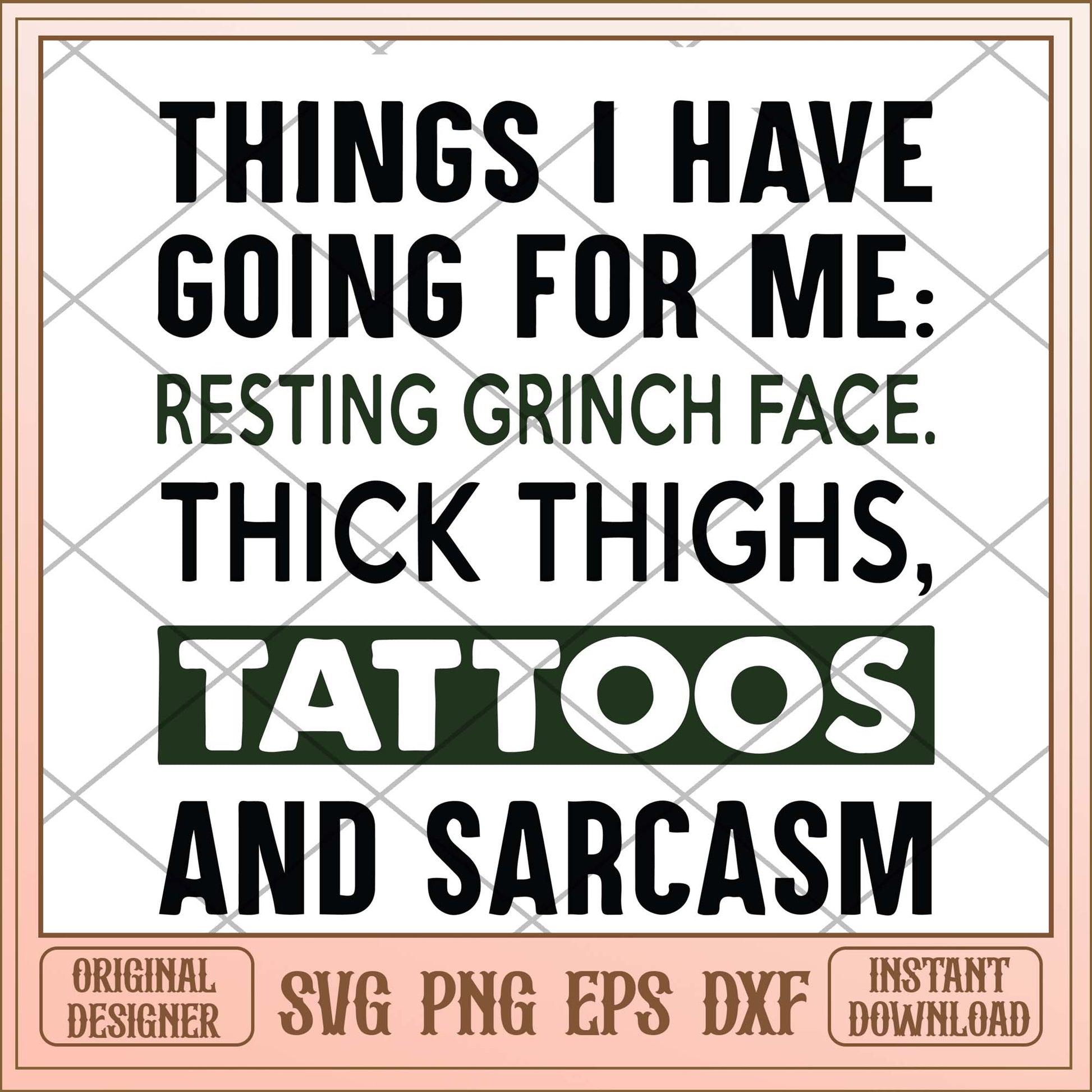 Things i have going for me resting grinch face thick thighs, Quotes svg bundle