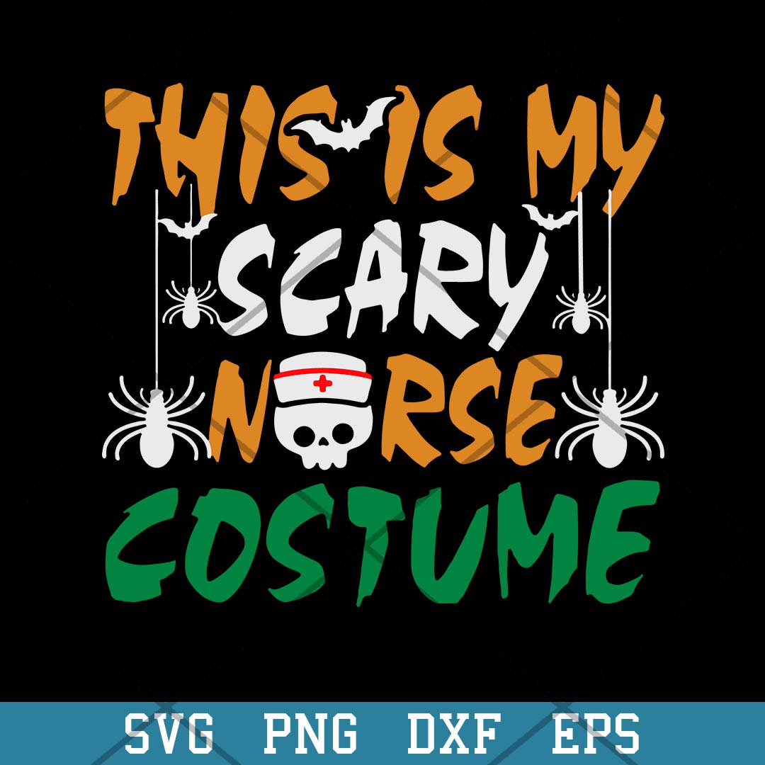 This Is My Scary Nurse Costume Svg, Halloween Svg-Svgfilesforcricut