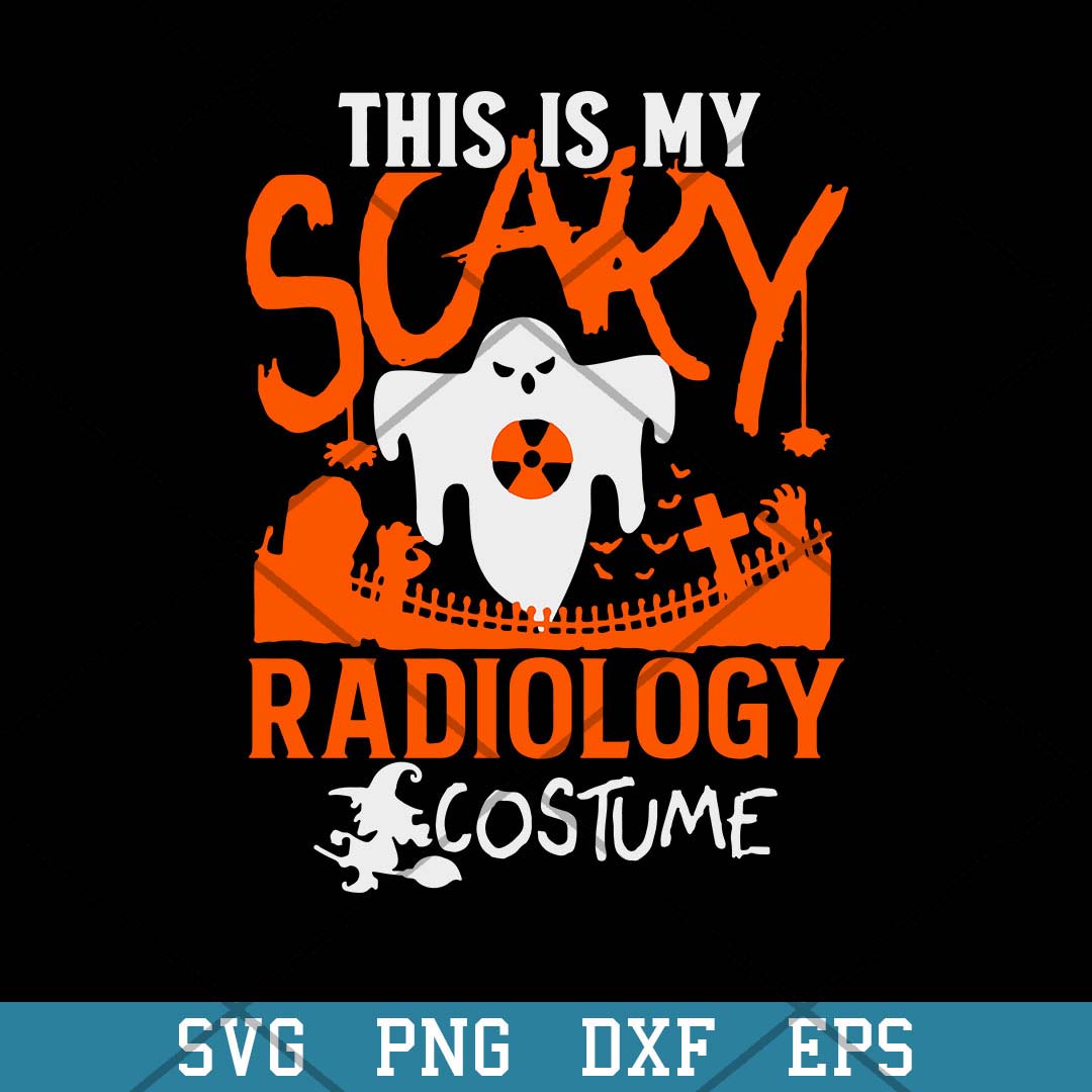 This Is My Scary Radiology Costume Halloween Svg, Halloween Svg-Svgfilesforcricut