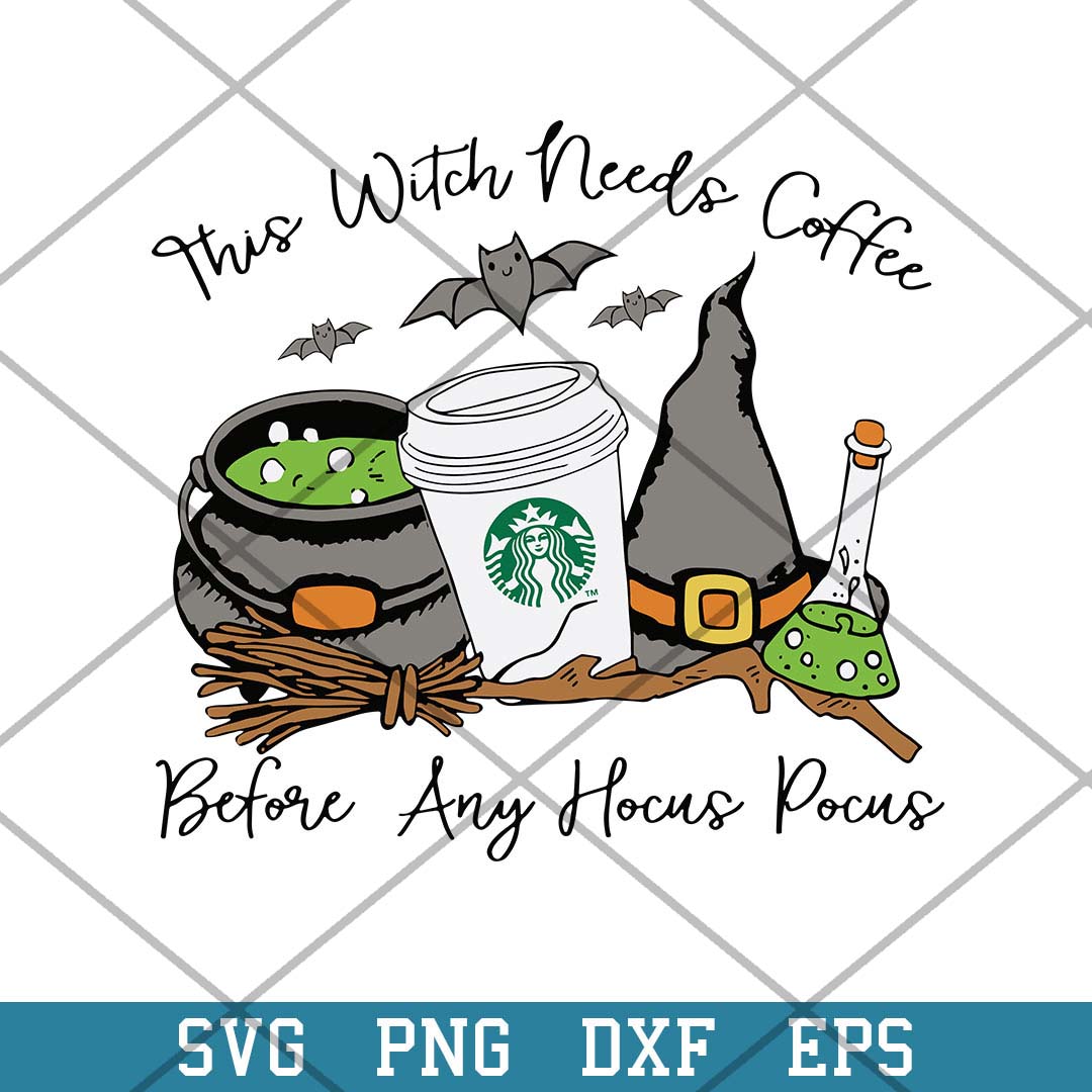 This Witch Needs Coffee Starbucks Befor Any Hocus Pocus Svg, Halloween Svg-Svgfilesforcricut