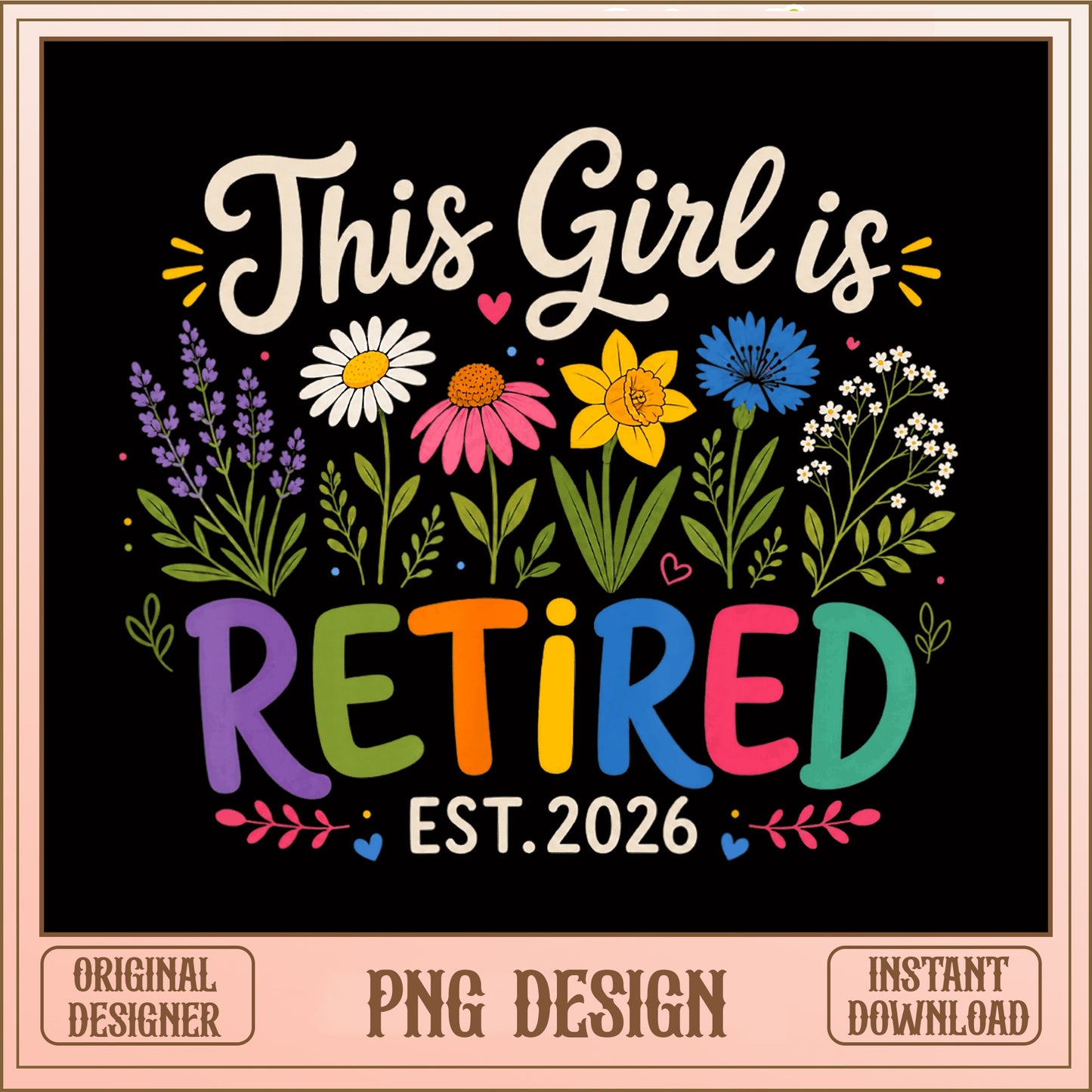 This Girl Is Retired PNG, Retirement Gift, Wildflower PNG