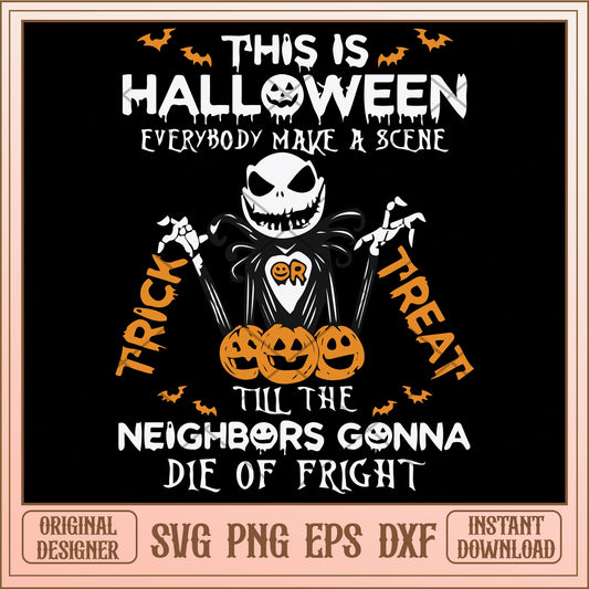 This is Halloween everybody make a scena till the neighbors gonna die of fright svg