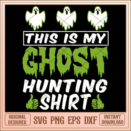This is my ghost hunting shirt svg, svg, Halloween characters svg, Digital Download