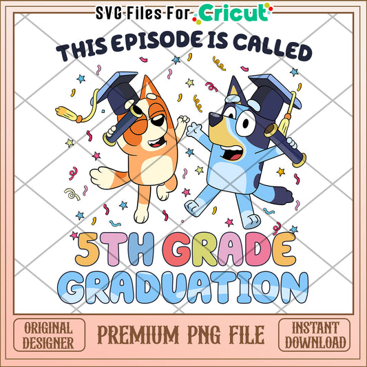 This episode is called 5th grade graduation png, bluey cartoon png, bluey png