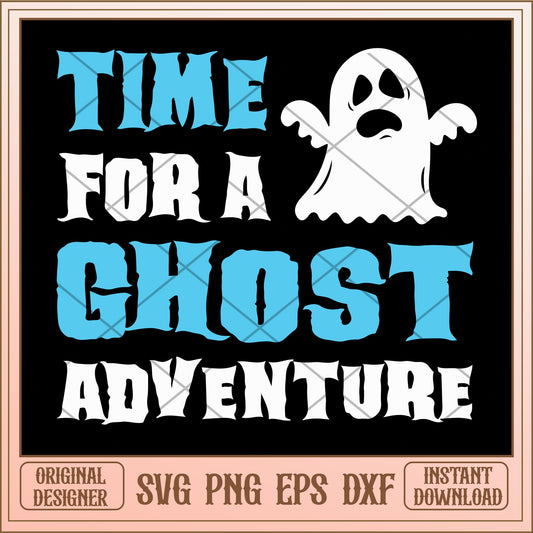 Time for a ghost adventure svg, Halloween characters svg, Digital Download