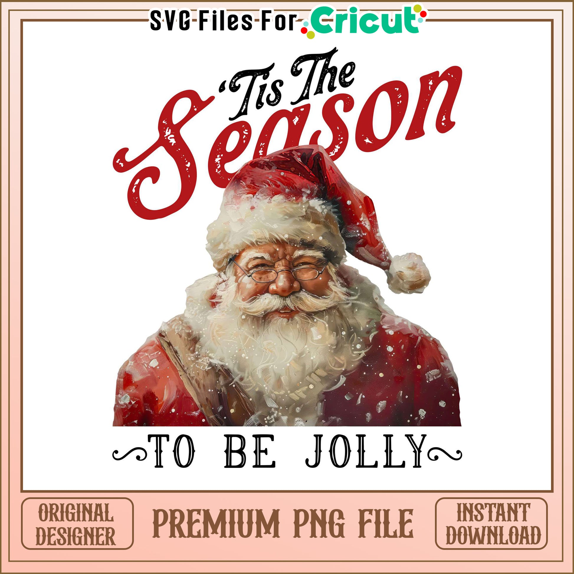 Tis The Season To Be Jolly Santa Claus PNG Download, Holiday Decor