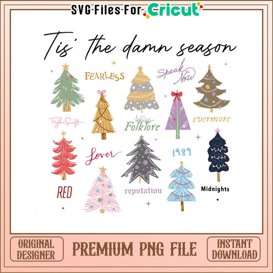 Tis the damn season Christmas trees PNG files for crafting, perfect for Cricut projects