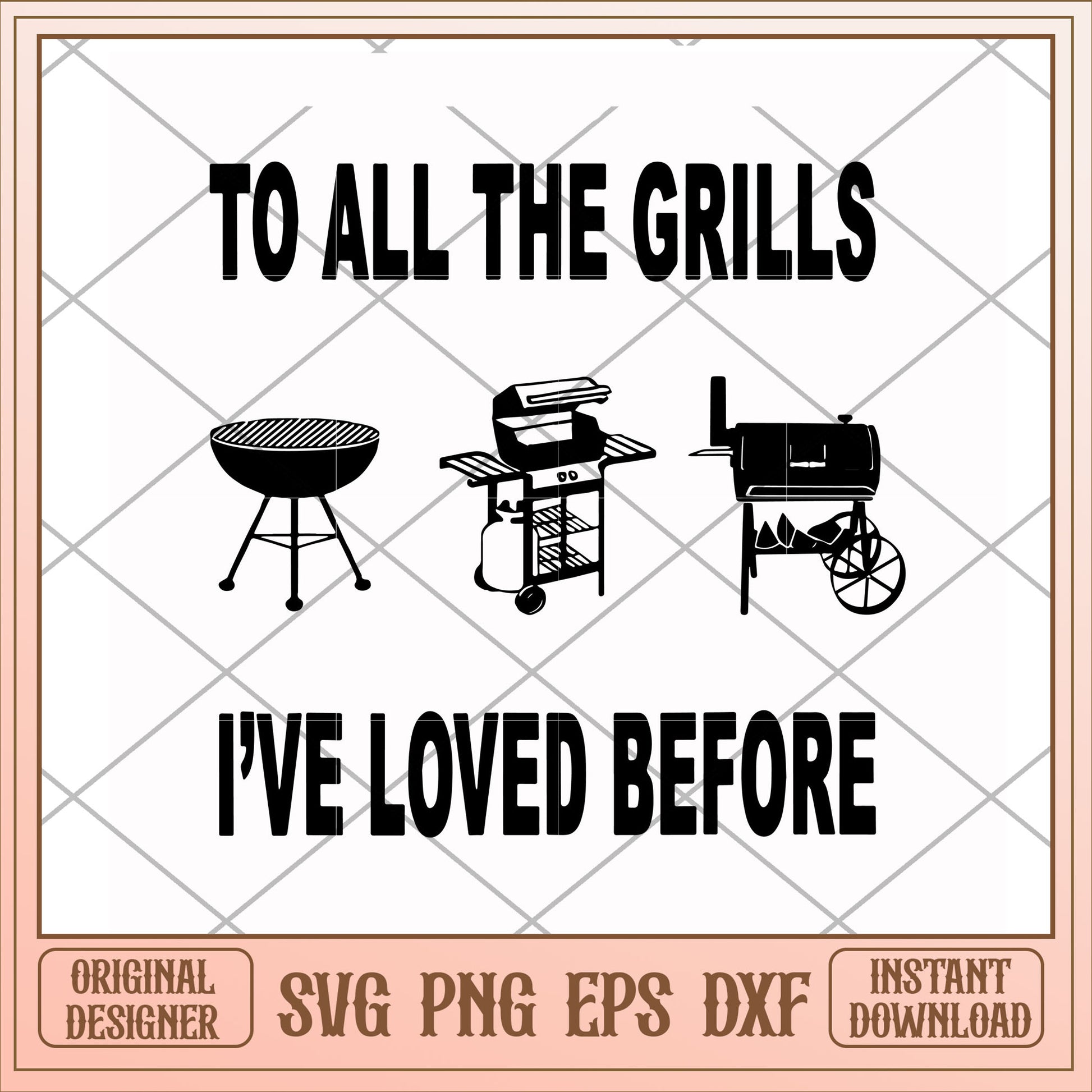 To all the grill I've loved before svg, the grill svg, camping svg