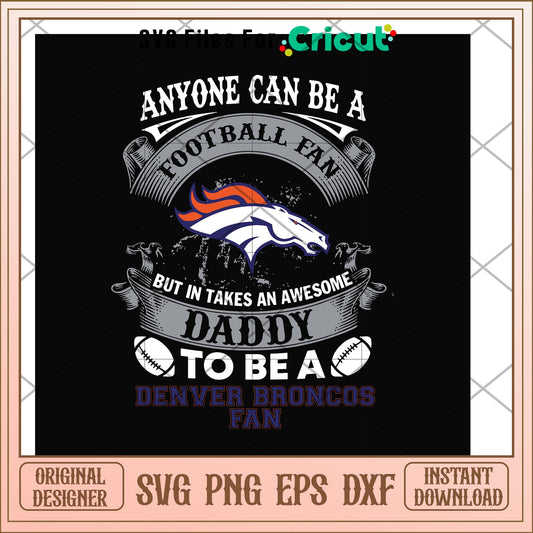 To be a denver broncos fan svg, denver broncos svg, new nfl svg 