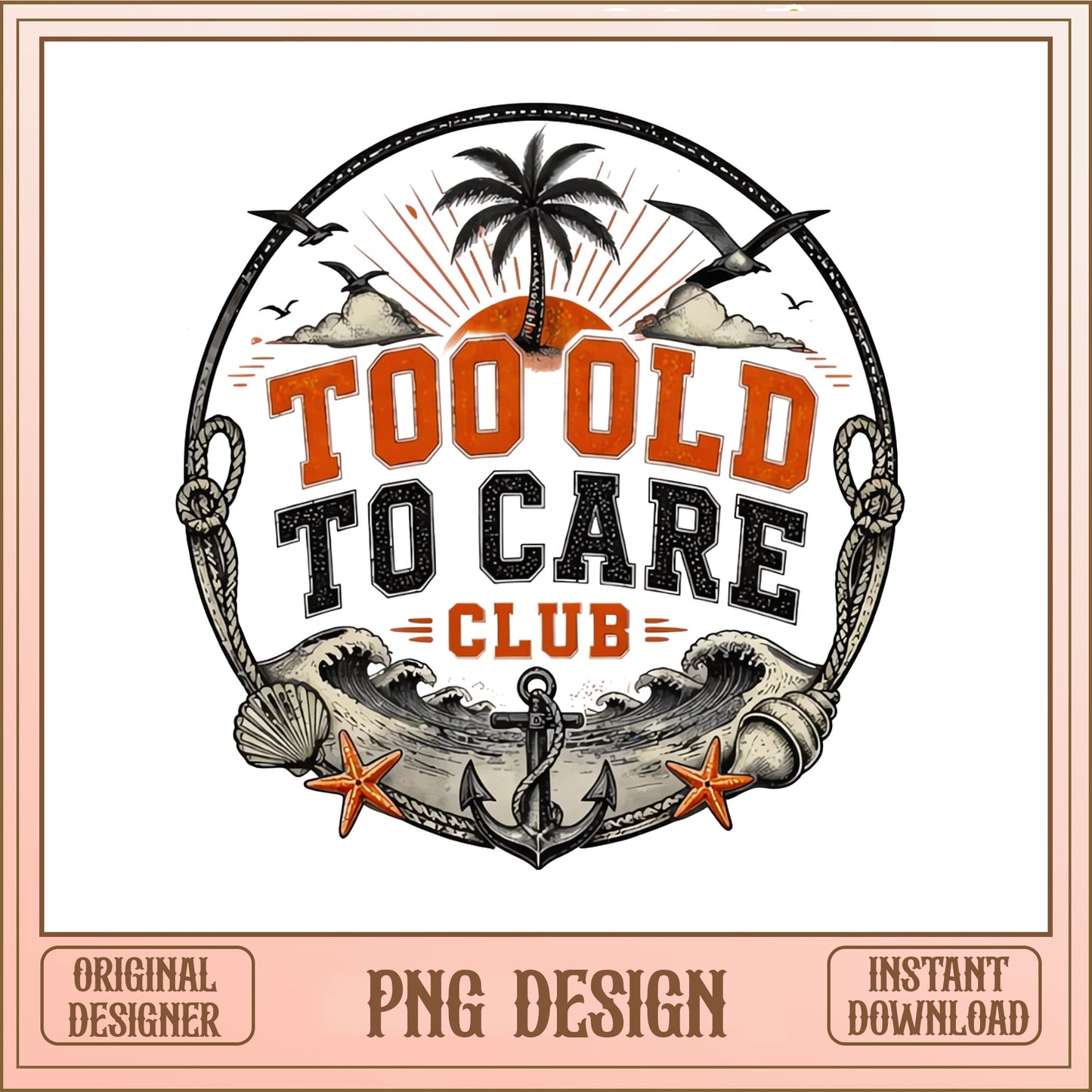 Too Old To Care Club PNG, Funny Beach Summer PNG, Retro PNG