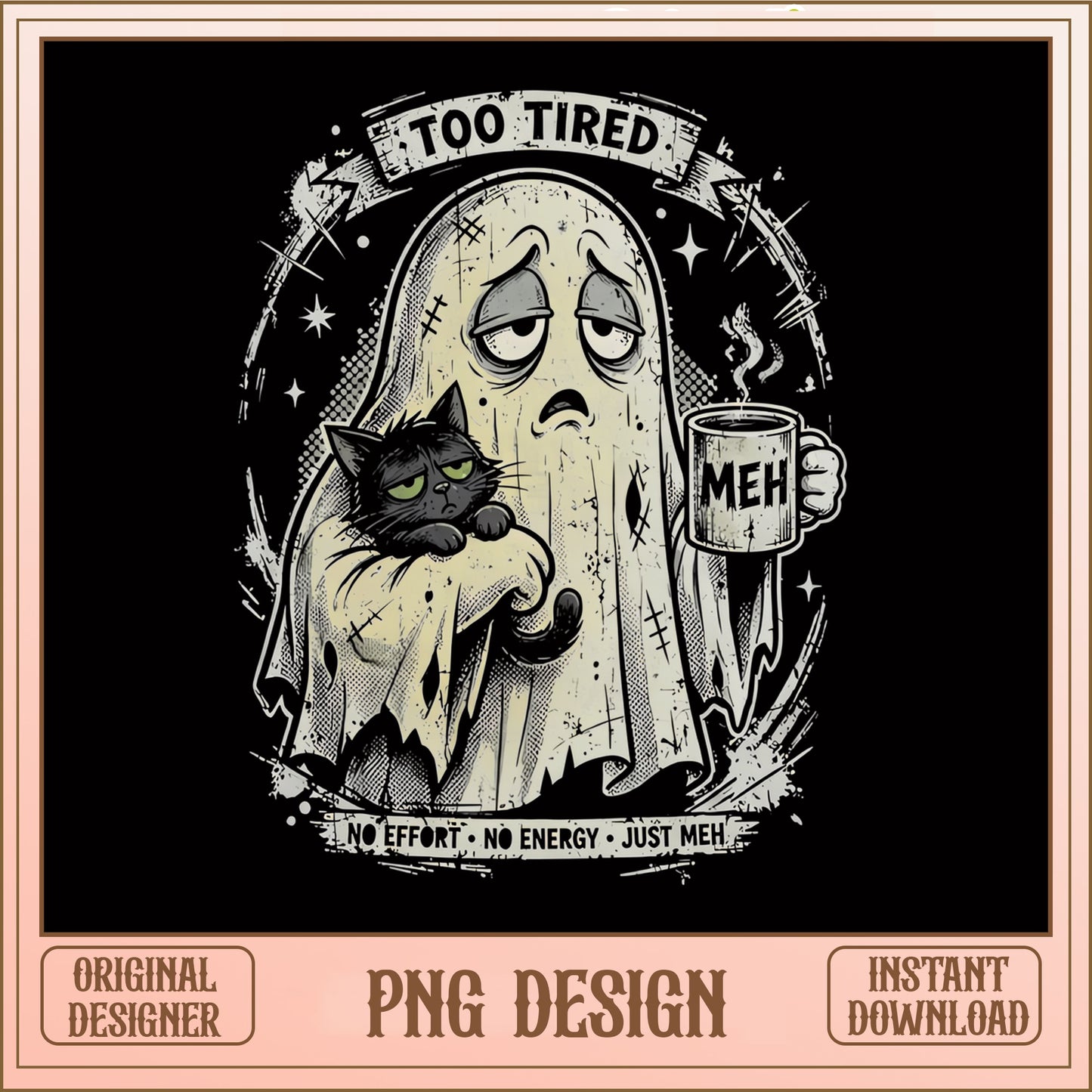 Too Tired Ghost With Black Cat PNG, Funny Halloween PNG, Meh Coffee Ghost PNG