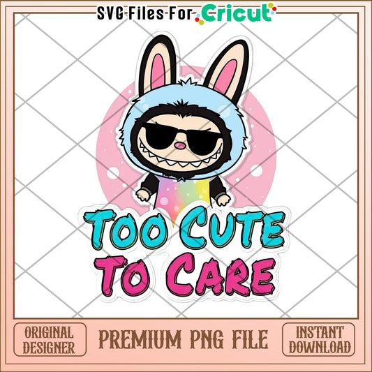Too cute to care illustration png, labubu quotes png, funny labubu png