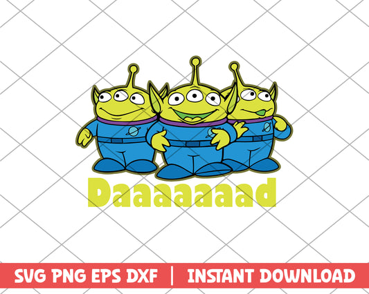 Toy story aliens daaaaaaad disney svg