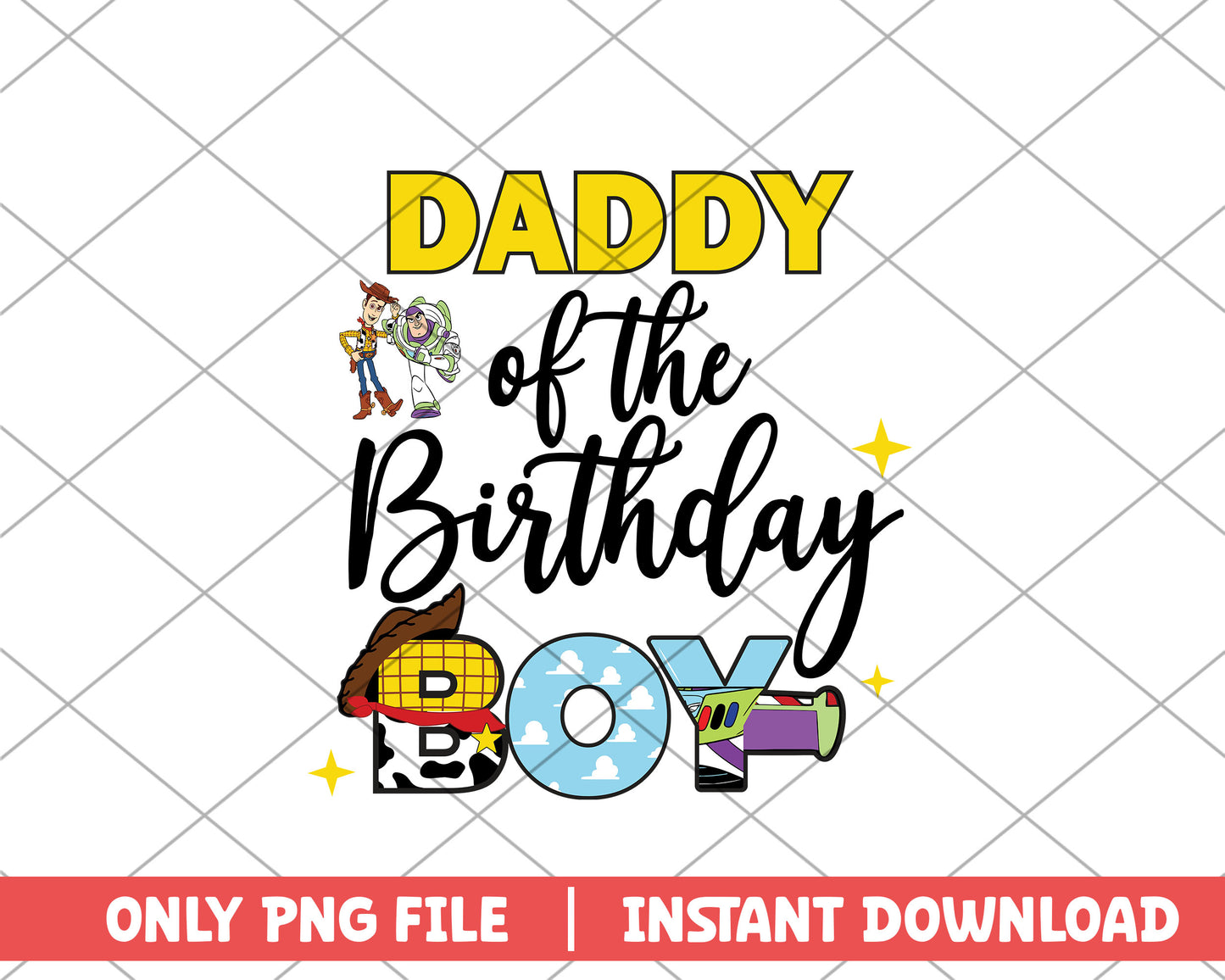 Toy story daddy of the birthday boy disney png