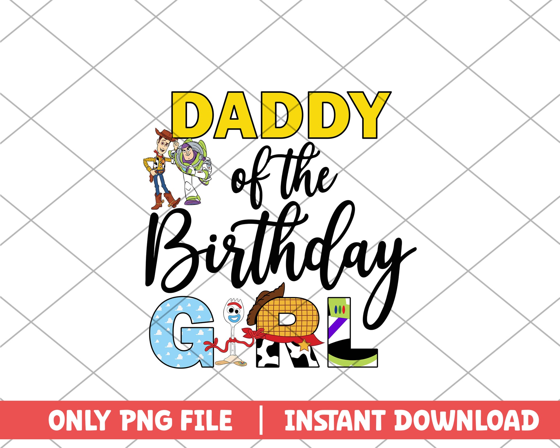 Toy story daddy of the bithday girl disney png