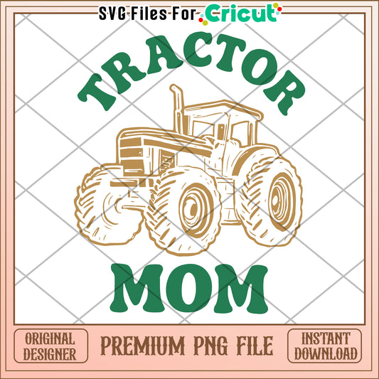Tractor Mom PNG Farmhouse Design