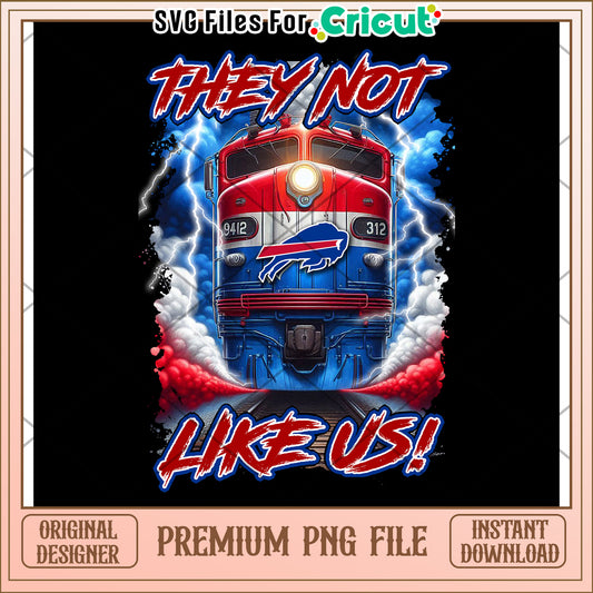 Train Graphic They Not Like Us, Premium Instant Download PNG File