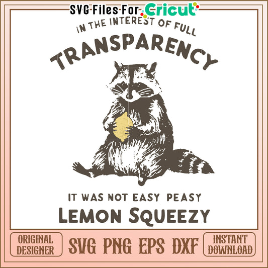 Transparent raccoon design, funny lemon squeezy quote art
