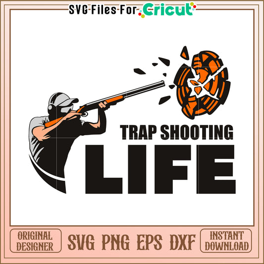 Trap shooting life svg, shooting sports svg, clay shooting​ svg