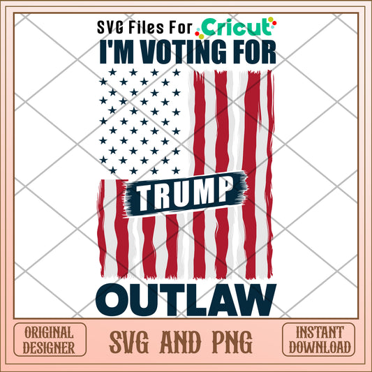 Trump I'm voting for outlaw SVG