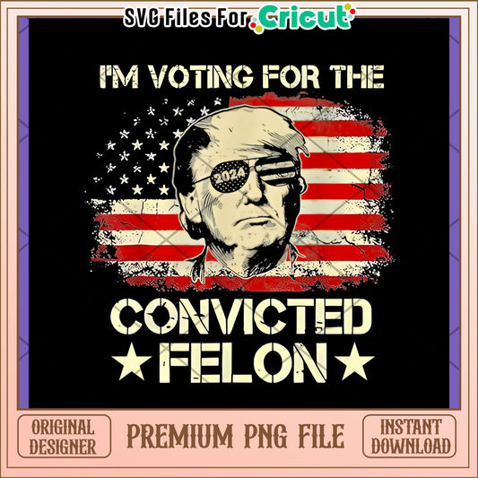 Trump 2024 Convicted Felon PNG