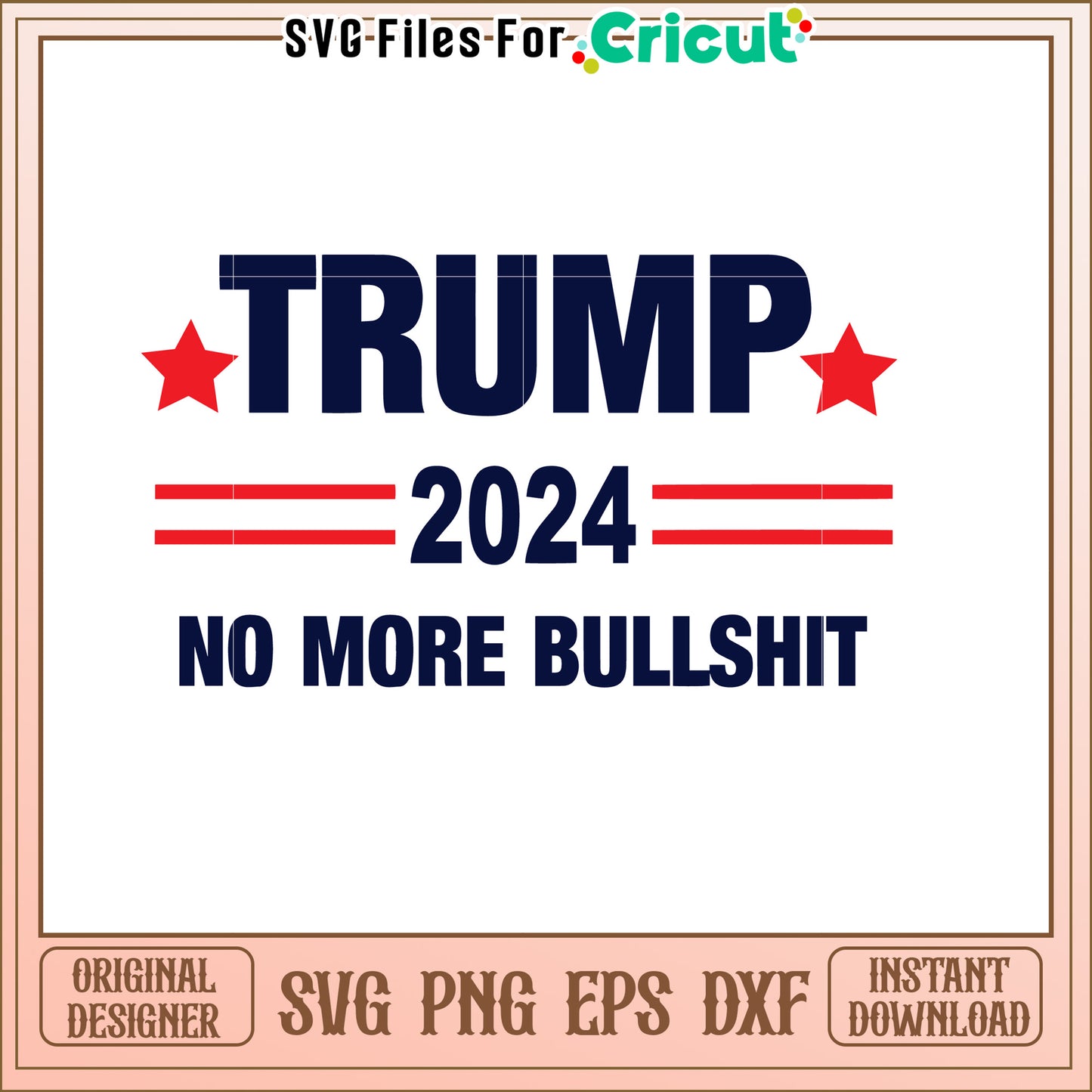 Trump 2024 No More Bullshit SVG