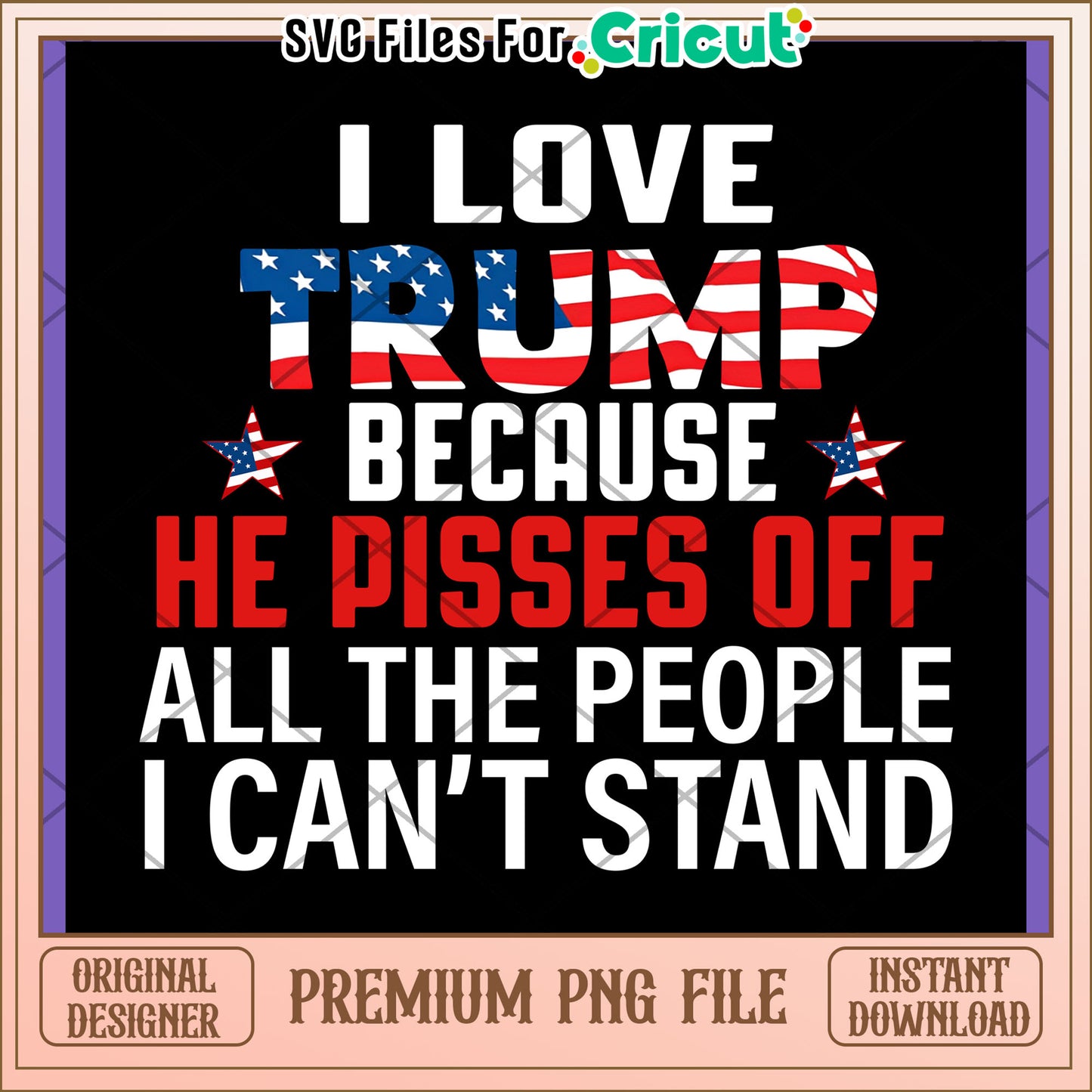 Trump PNG Design I Love Trump Because
