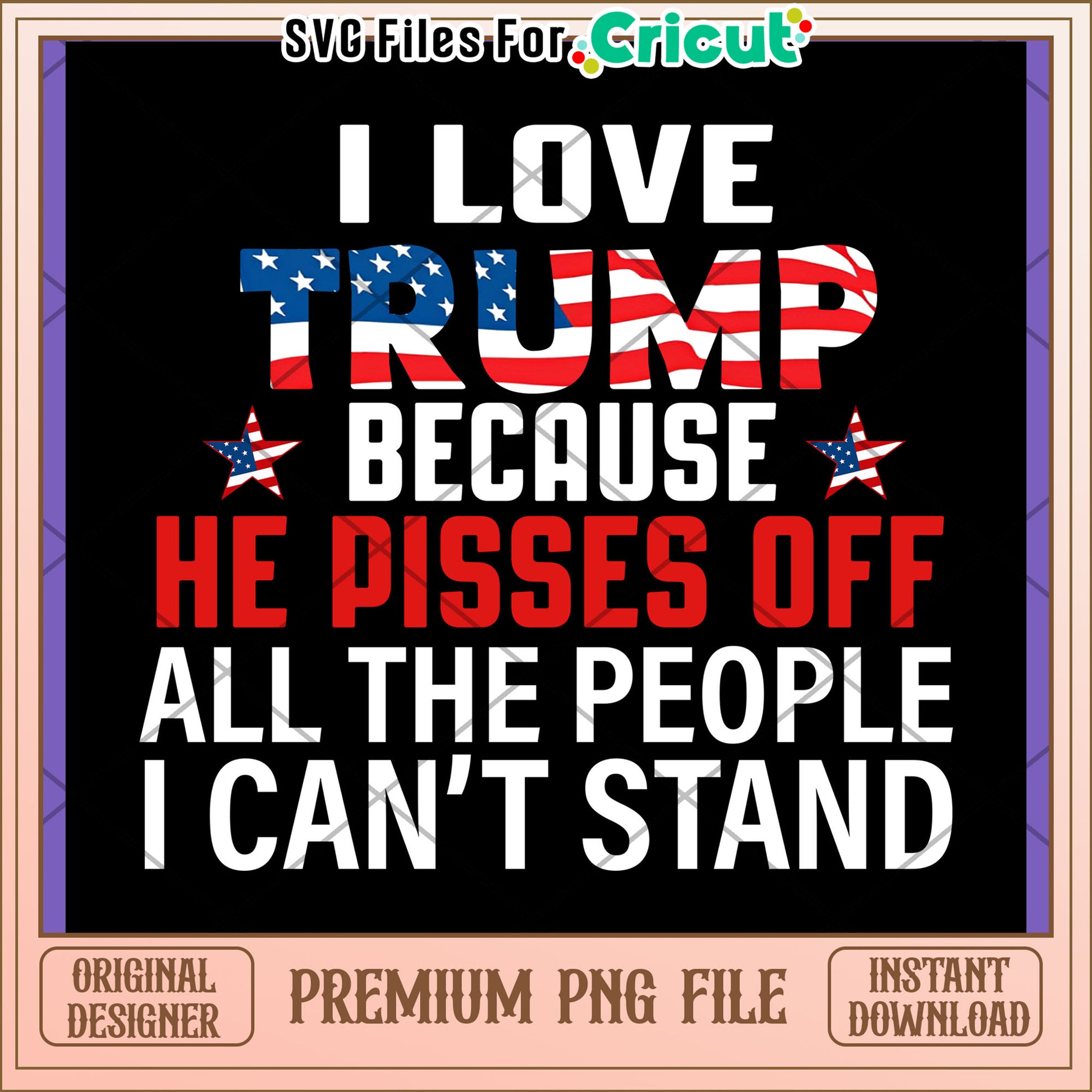 Trump PNG Design I Love Trump Because