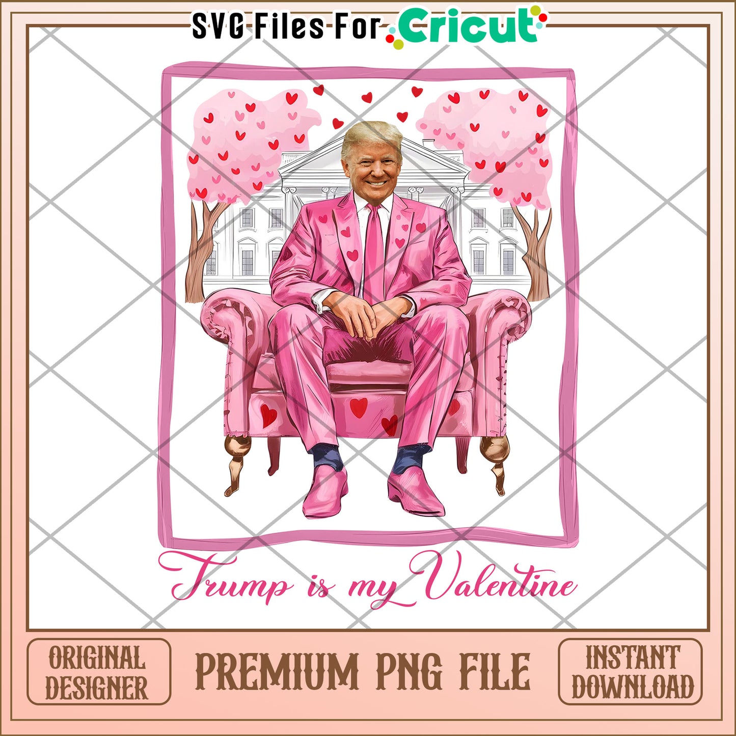Trump is My Valentine Cute PNG File for Cricut Design