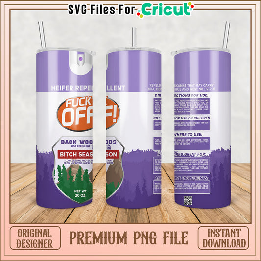 Tumbler PNG Fuck Off Hoe Repellent Design