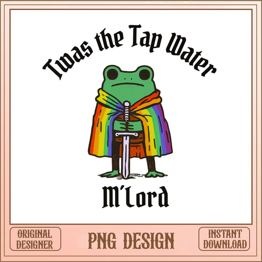 Twas The Tap Water Frog PNG, Funny Frog Meme, Pride PNG